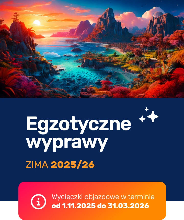 Egzotyczne wyprawy. ZIMA 2025/26